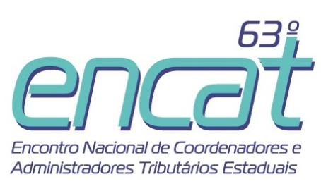 63° Encontro Nacional de Coordenadores e Administradores Tributários Estaduais – ENCAT