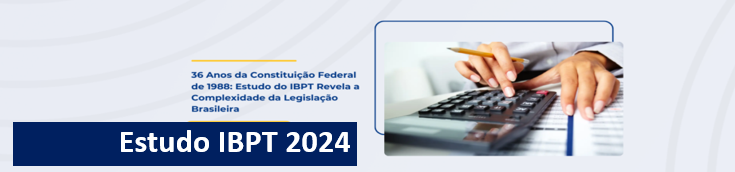 Estudo do IPBT revela a quantidade de normas tributária – Edição 2024