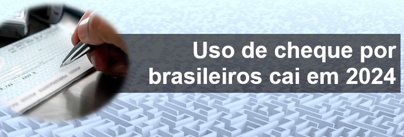 Uso de cheque por brasileiros cai 18% em 2024 e 96% desde 1995