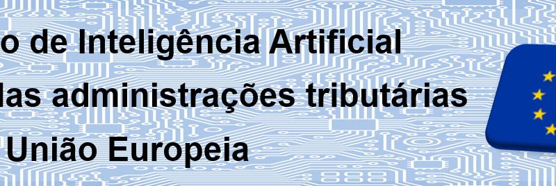 Uso de Inteligência Artificial pelas administrações tributárias da União Europeia