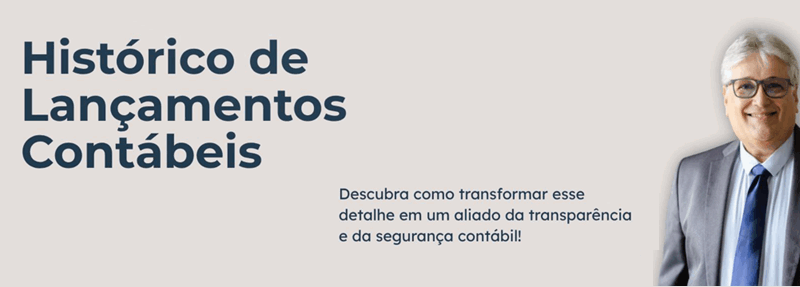Histórico de Lançamentos Contábeis: por que é tão importante?