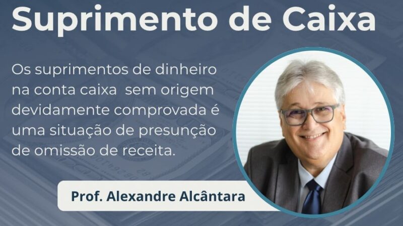 Fraude Contábil mediante Suprimento de Caixa de origem não comprovada