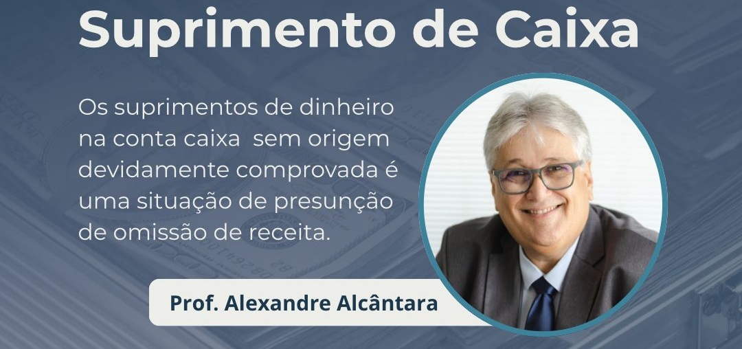 Fraude Contábil mediante Suprimento de Caixa de origem não comprovada