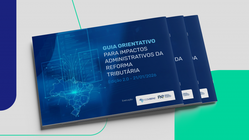 Pré-CGIBS atualiza o Guia de Orientações para Impactos Administrativos da Reforma Tributária